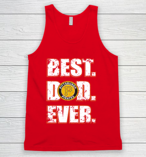 MLB Pittsburgh Pirates Baseball Best Dad Ever Family Shirt Tank Top 5