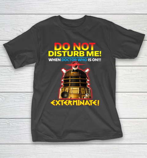 Do Not Disturb Me Doctor Who T-Shirt