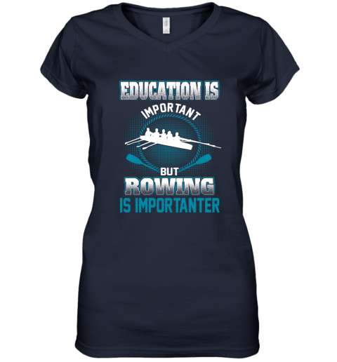 Education Is Important But Rowing Is Importanter Women's V-Neck T-Shirt 2