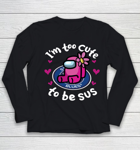 St.Louis Blues NHL Ice Hockey Among Us I Am Too Cute To Be Sus Youth Long Sleeve