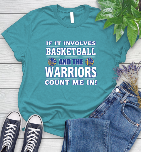 NBA If It Involves Basketball And Golden State Warriors Count Me In Sports Women's T-Shirt 12