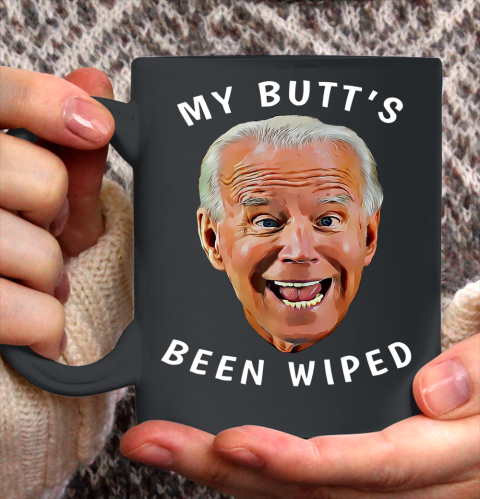 Funny Biden Gaffe From Our Leader My Butt s Been Wiped Ceramic Mug 11oz