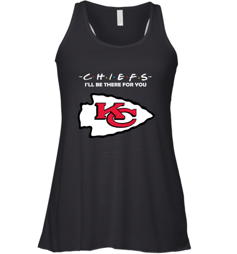 I'll Be There For You Kansas City Chiefs Friends Movie NFL Racerback Tank