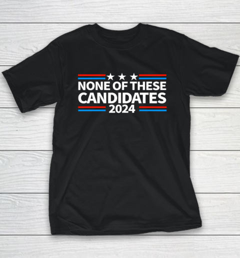 None of These Candidates 2024 Funny Nevada President Youth T-Shirt