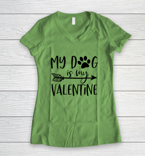 My Dog Is My Valentine Cute Funny Valentine s Day Women's V-Neck T-Shirt 5