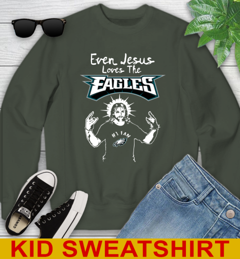 Philadelphia Eagles NFL Football Even Jesus Loves The Eagles Shirt Youth Sweatshirt 8