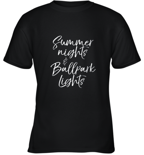 Baseball Quote For Women Summer Nights And Ballpark Lights Youth T-Shirt