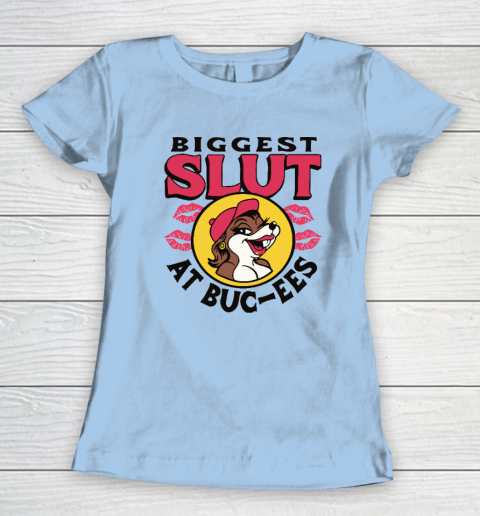 The Biggest Slut At Bucee's The Gas Station Women's T-Shirt 4