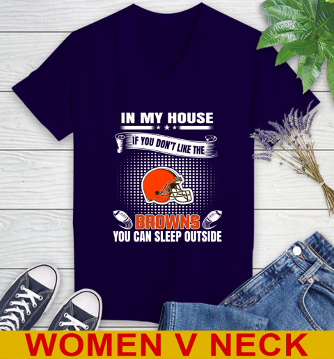 Cleveland Browns NFL Football In My House If You Don't Like The Browns You Can Sleep Outside Shirt Women's V-Neck T-Shirt 3