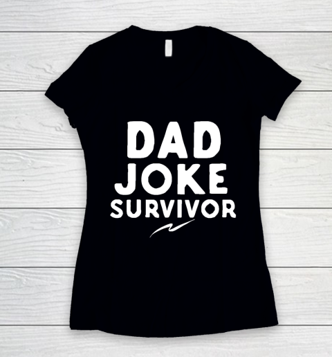 Father's Day Funny Gift Ideas Apparel  Dad Joke Survivor T Shirt Women's V-Neck T-Shirt