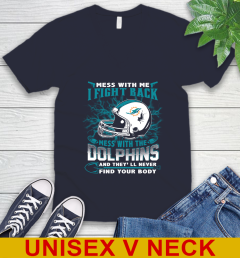 NFL Football Miami Dolphins Mess With Me I Fight Back Mess With My Team And They'll Never Find Your Body Shirt V-Neck T-Shirt 2