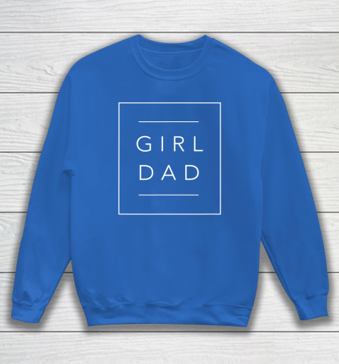 Father of Girls Shirt Proud New Girl Dad Sweatshirt 5