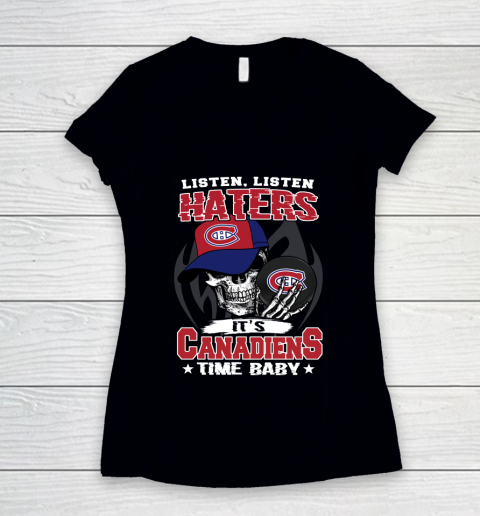 Listen Haters It is CANADIENS Time Baby NHL Women's V-Neck T-Shirt
