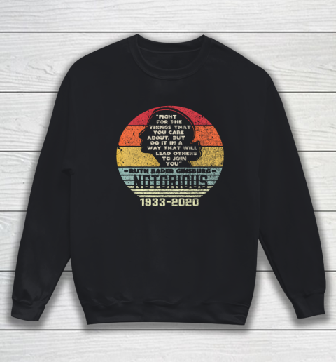 Notorious RBG 1933  2020 Fight For The Things You Care About Sweatshirt