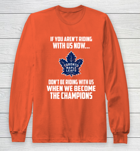 NHL Toronto Maple Leafs Hockey We Become The Champions Long Sleeve T-Shirt 3