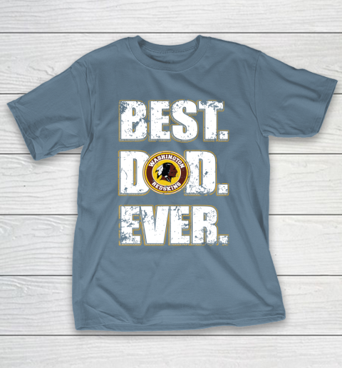 NFL Washington Redskins Football Best Dad Ever Family Shirt T-Shirt 6