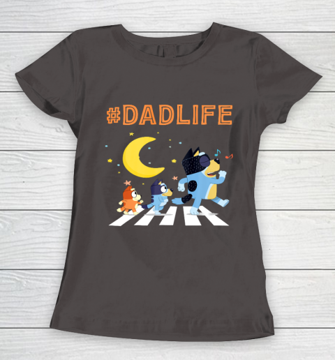 Bluey Dad Family Lover In My Life Women's T-Shirt 7