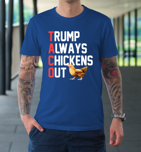 Political Trending TACO Trump Always Chickens Out T-Shirt 7