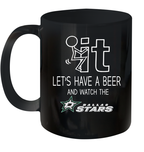 Dallas Stars Hockey NHL Let's Have A Beer And Watch Your Team Sports Ceramic Mug 11oz