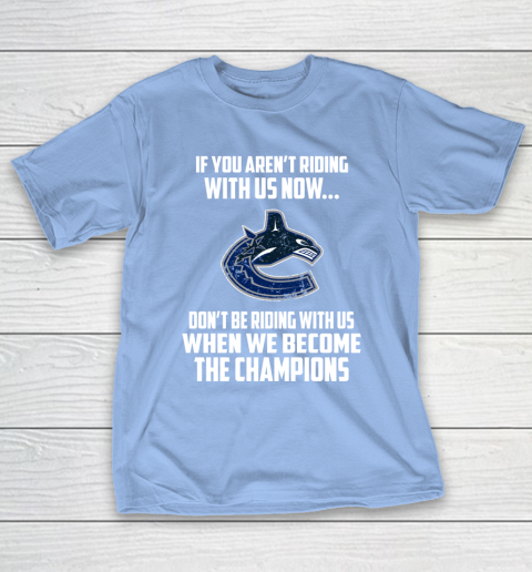 NHL Vancouver Canucks Hockey We Become The Champions T-Shirt 10