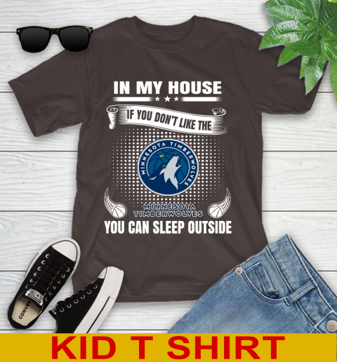 Minnesota Timberwolves NBA Basketball In My House If You Don't Like The Timberwolves You Can Sleep Outside Shirt Youth T-Shirt 6