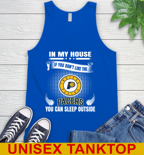 Indiana Pacers NBA Basketball In My House If You Don't Like The Pacers You Can Sleep Outside Shirt Tank Top 4