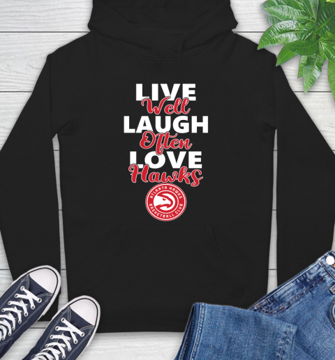 NBA Basketball Atlanta Hawks Live Well Laugh Often Love Shirt Hoodie