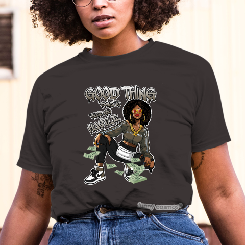 Jordan 1 Mocha Matching Sneaker Tshirt For Woman For Girl Good Things Come To Those Who Hustle White Jordan Shirt