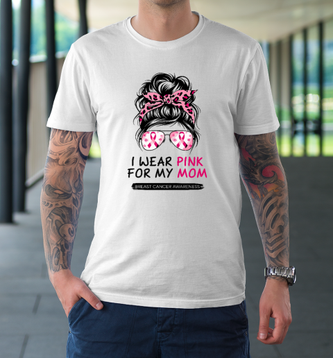 I Wear Pink For My Mom Breast Cancer Awareness Girls Support T-Shirt