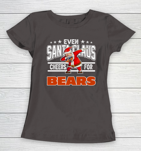 Chicago Bears Even Santa Claus Cheers For Christmas NFL Women's T-Shirt 7