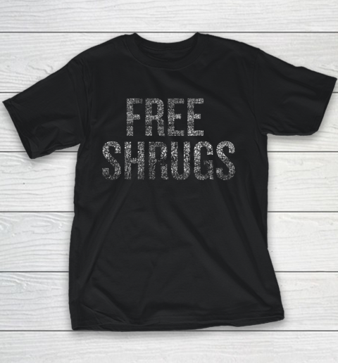 Free Shrugs Distressed T shirt Halloween Christmas Funny Co.D0S1TKU5CE Youth T-Shirt
