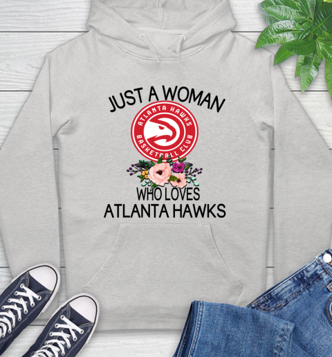 NBA Just A Woman Who Loves Atlanta Hawks Basketball Sports Hoodie