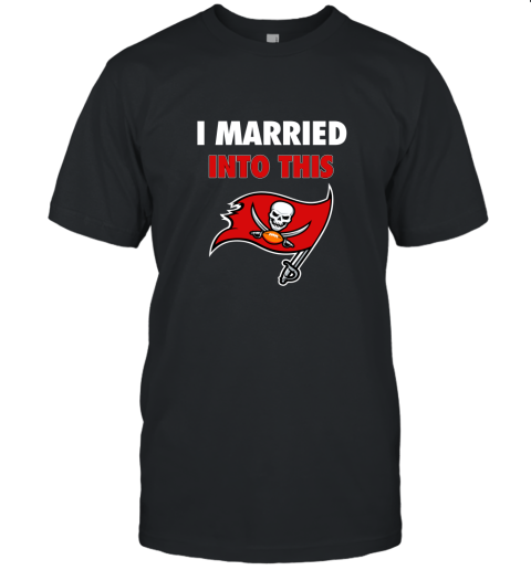 I Married Into This Tampa Bay Buccaneers Football NFL Unisex Jersey Tee