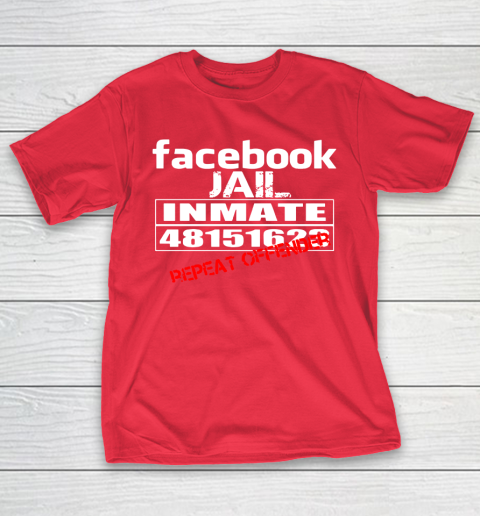 Facebook Jail tshirt Inmate 48151623 Repeat Offender T-Shirt 9