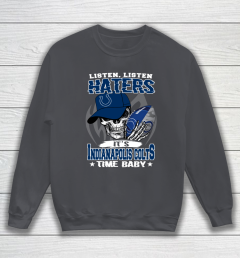 Listen Haters It is COLTS Time Baby NFL Sweatshirt 4