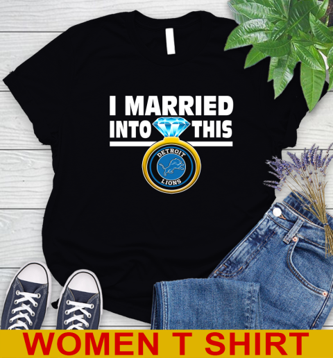 Detroit Lions NFL Football I Married Into This My Team Sports Women's T-Shirt