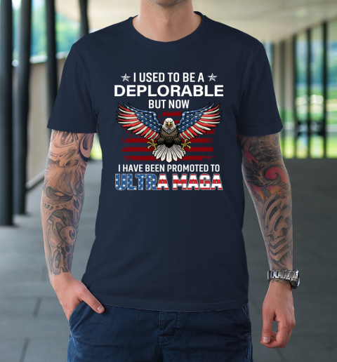 I Used To Be a Deplorable But Now I Have Been Promoted To Ultra Maga T-Shirt 2