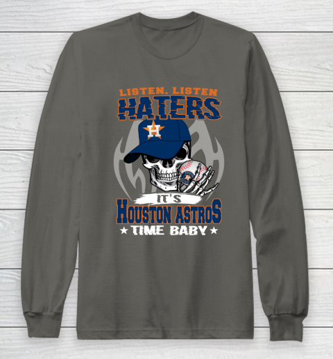 Listen Haters It is ASTROS Time Baby MLB Long Sleeve T-Shirt 5