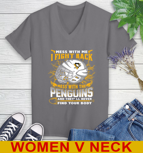 Pittsburgh Penguins Mess With Me I Fight Back Mess With My Team And They'll Never Find Your Body Shirt Women's V-Neck T-Shirt 11