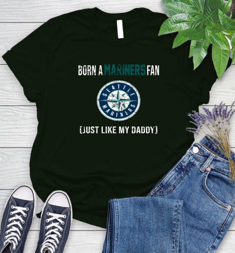 MLB Baseball Seattle Mariners Loyal Fan Just Like My Daddy Shirt Women's T-Shirt 5