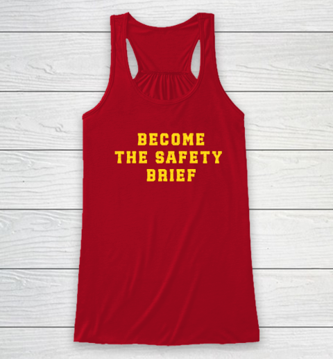 Become The Safety Brief Racerback Tank 3
