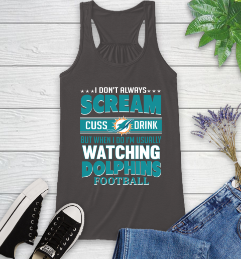 Miami Dolphins NFL Football I Scream Cuss Drink When I'm Watching My Team Racerback Tank 11