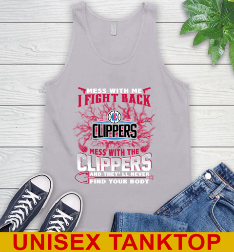 NBA Basketball LA Clippers Mess With Me I Fight Back Mess With My Team And They'll Never Find Your Body Shirt Tank Top 3