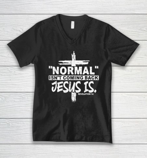 Christian Normal Isn't Coming Back Jesus Is V-Neck T-Shirt