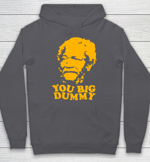 Fred Sanford T Shirt You Big Dummy Love Fred Sanford and Son Hoodie 4