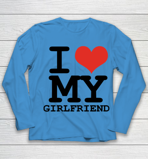 I Heart My Girlfriend  I Love My Girlfriend Shirt Youth Long Sleeve 4