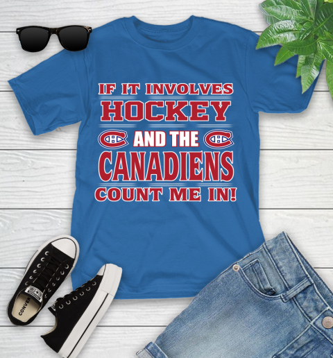 NHL If It Involves Hockey And The Montreal Canadiens Count Me In Sports Youth T-Shirt 9