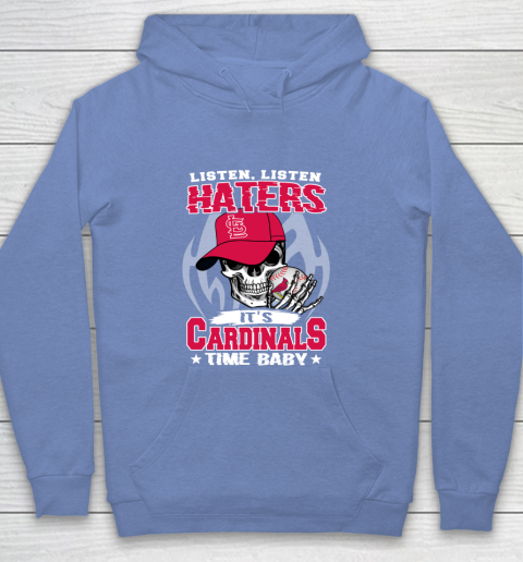 Listen Haters It is CARDINALS Time Baby MLB Youth Hoodie 8