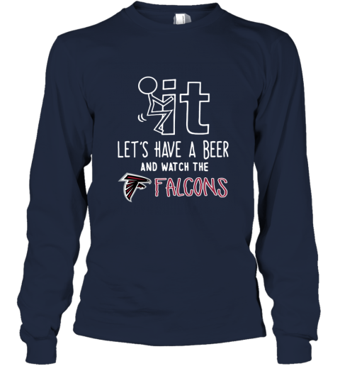 NFL Fuck It Let's Have A Beer And Watch The ATLANTA FALCONS Logo - Rookbrand