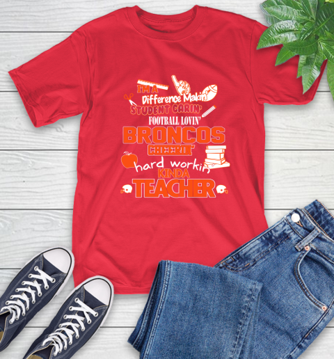 Denver Broncos NFL I'm A Difference Making Student Caring Football Loving Kinda Teacher T-Shirt 11